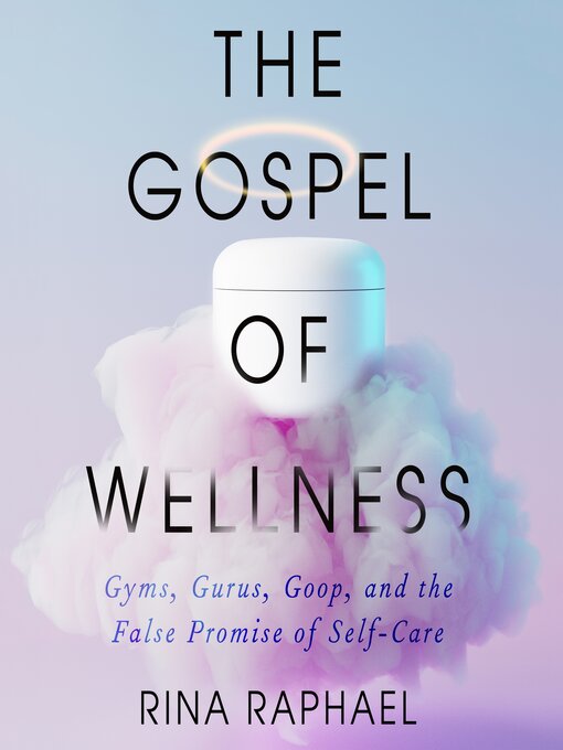 Title details for The Gospel of Wellness by Rina Raphael - Wait list
